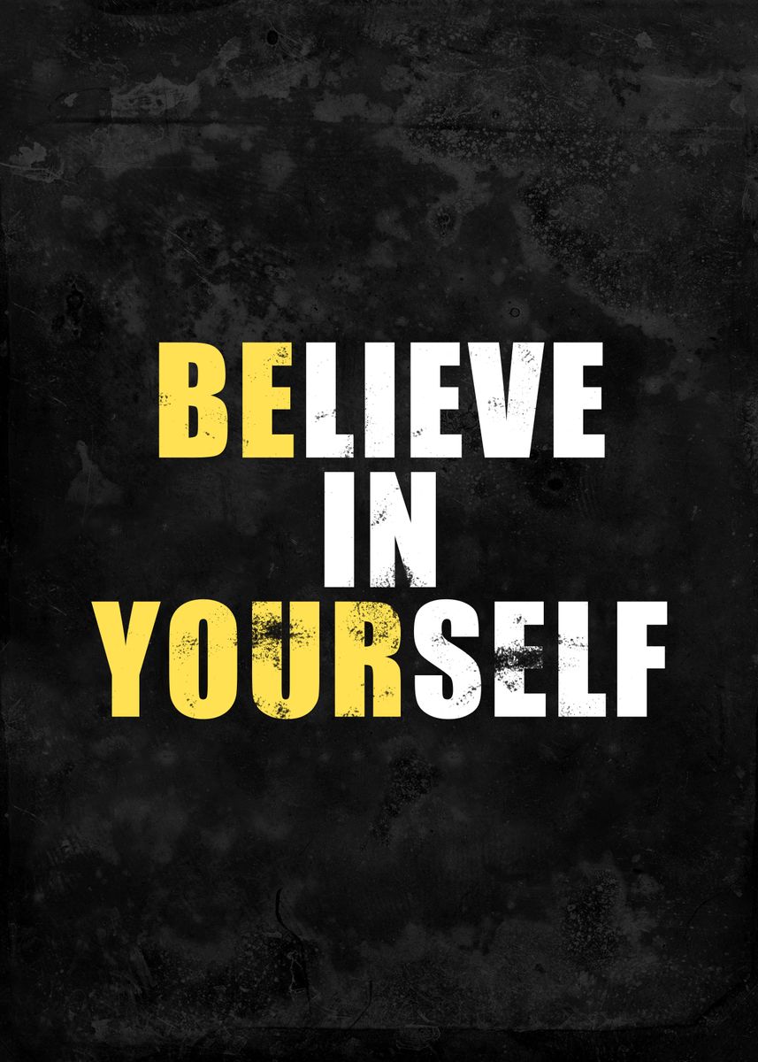 Believe in Yourself' Poster by DesignerMind | Displate