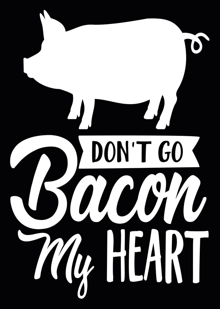 dont-go-bacon-my-heart-poster-by-bombdesign-displate