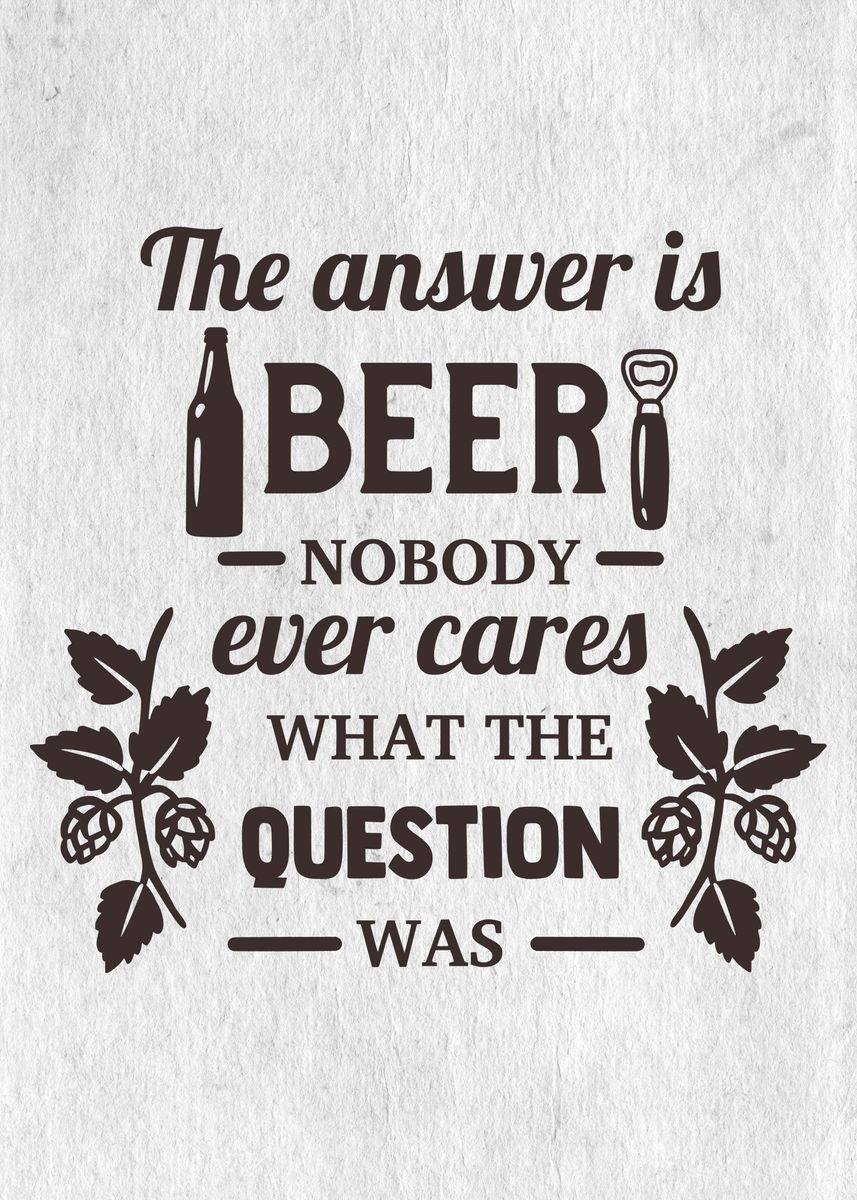 'The answer is beer' Poster by Designersen Displate