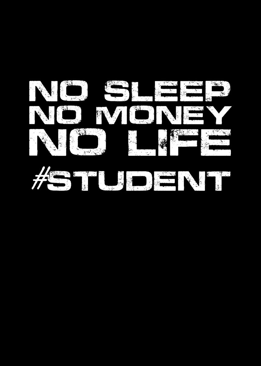 'No sleep no money no life' Poster, picture, metal print, paint by ...