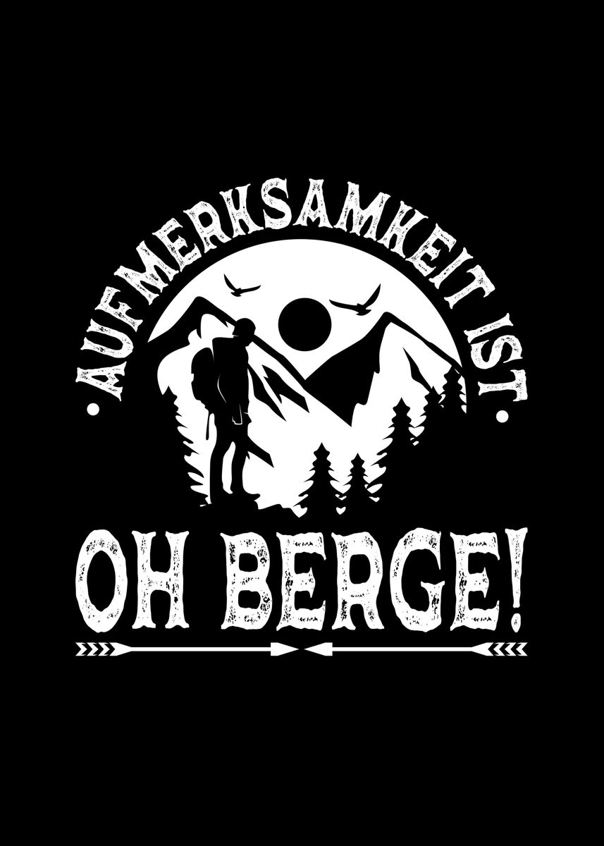 'Berge Spruch Bergsteiger' Poster by HumbaHarry Geitner Displate