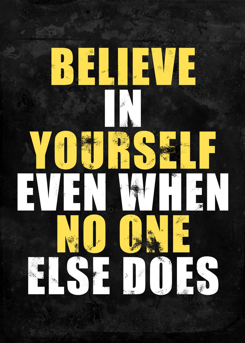 'Believe in Yourself' Poster, picture, metal print, paint by ...