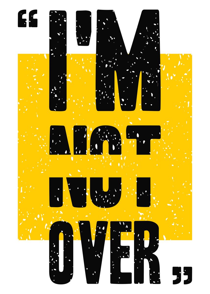 'IM NOT OVER' Poster by StonerPlates | Displate