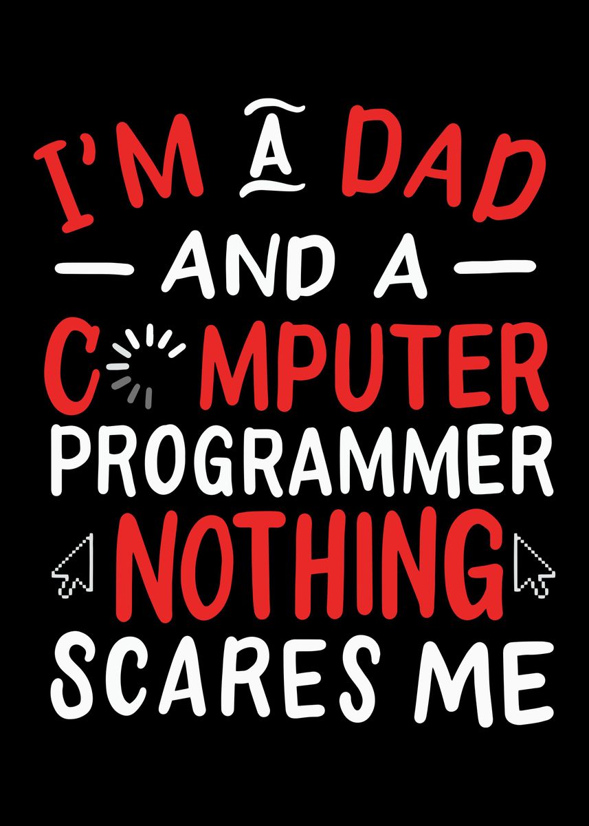 'Im A Dad And A Computer' Poster, picture, metal print, paint by Uwe ...