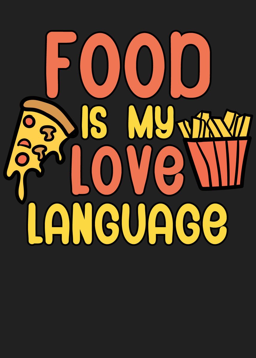 'Food is my love language' Poster by maxdesign | Displate