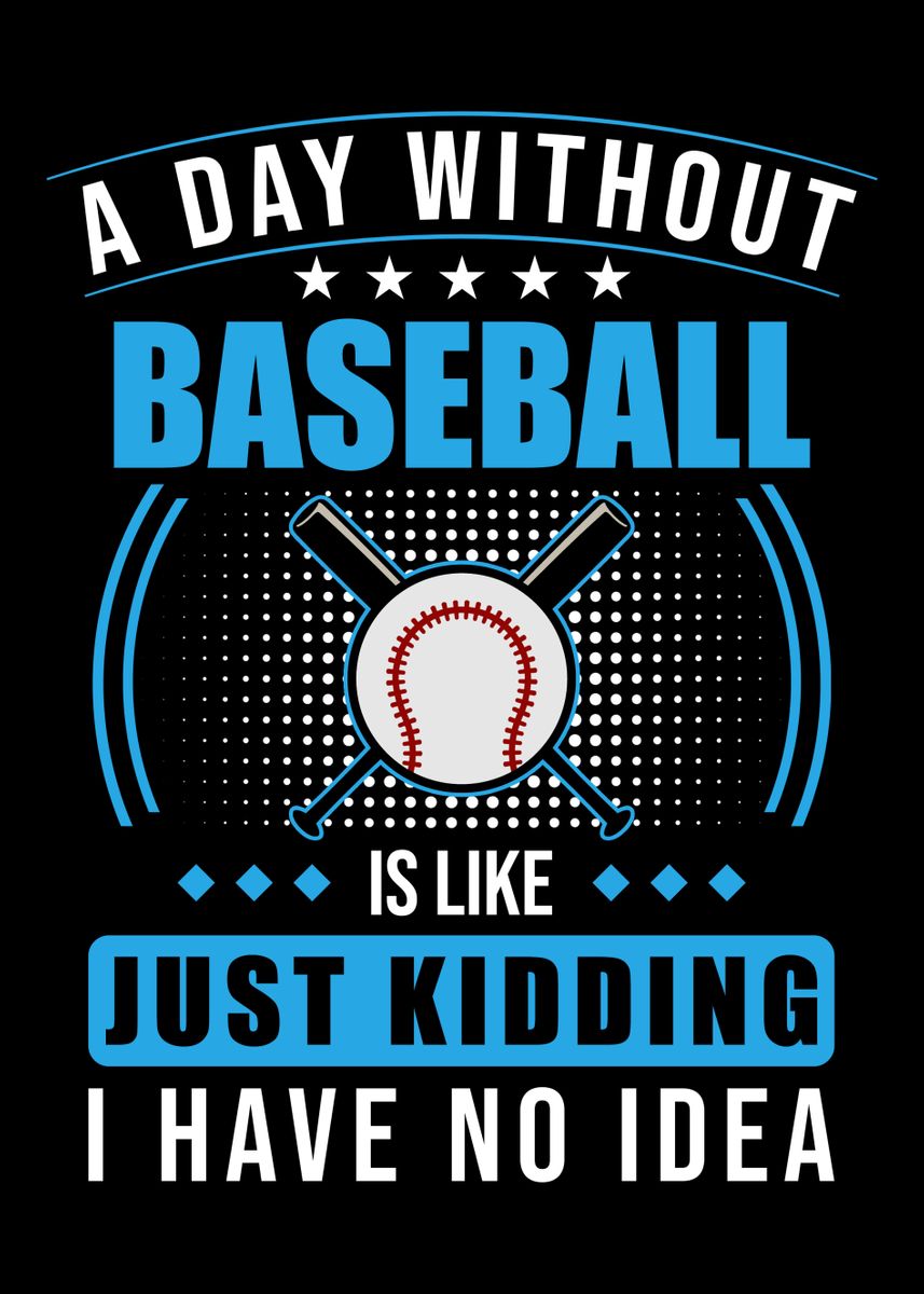 'Baseball Saying Funny' Poster, picture, metal print, paint by schmugo ...