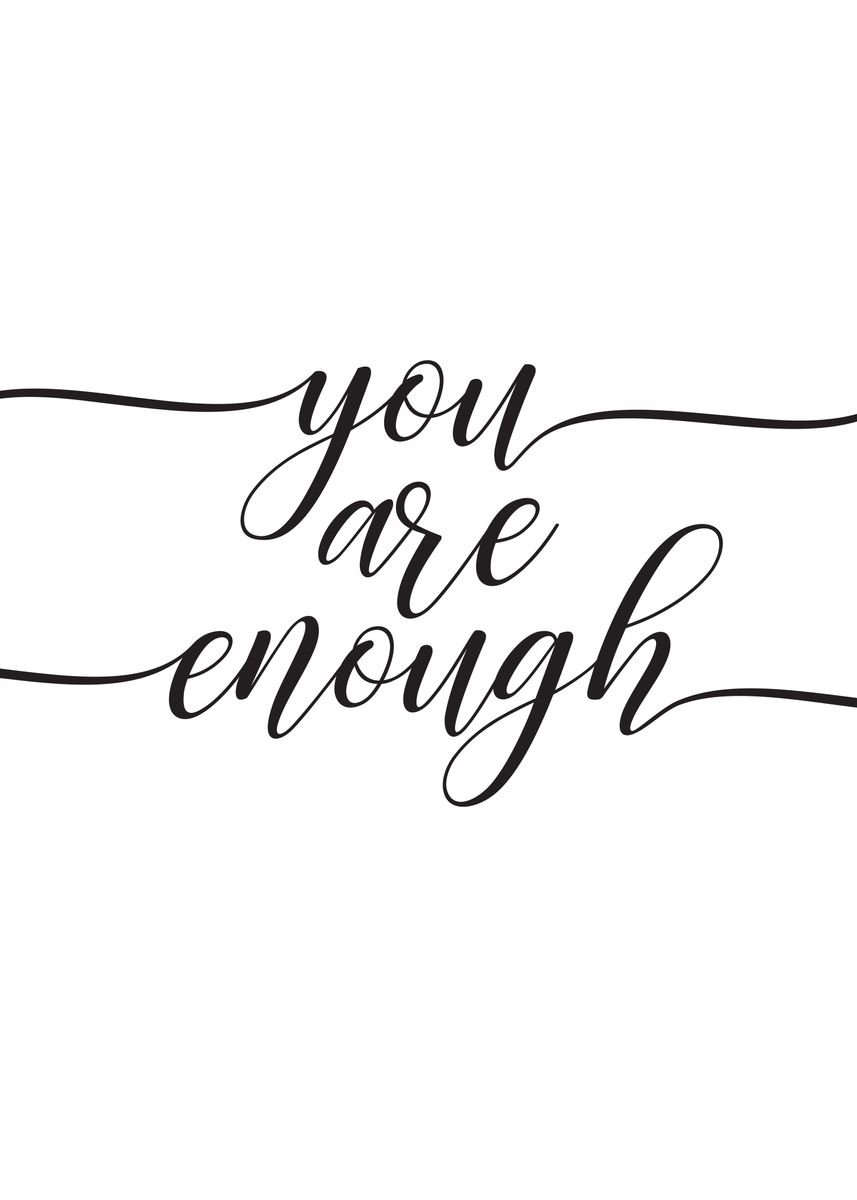 'You are enough' Poster by Robin Forsyth | Displate