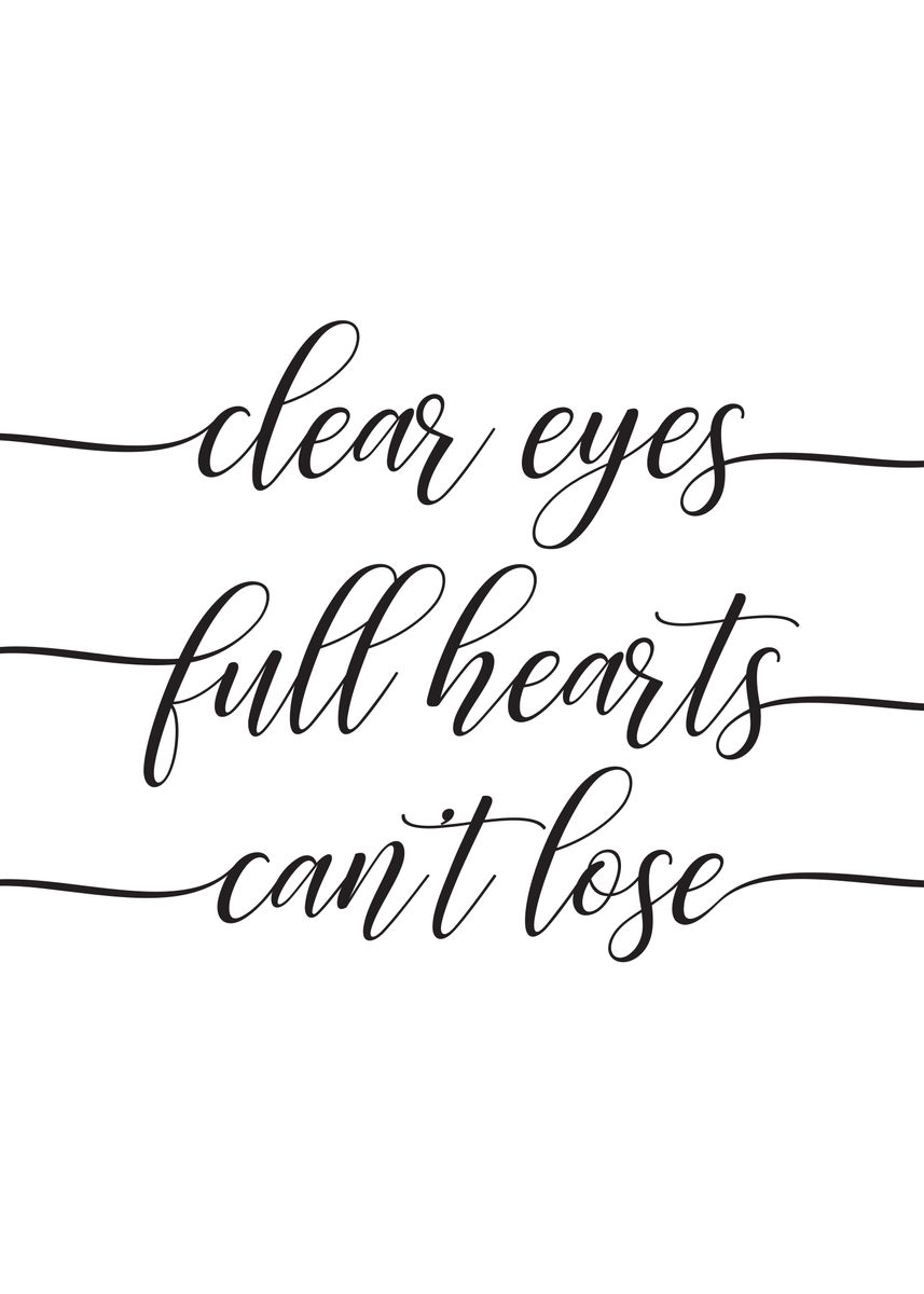 'Clear Eyes Full Hearts ' Poster by Robin Forsyth Displate