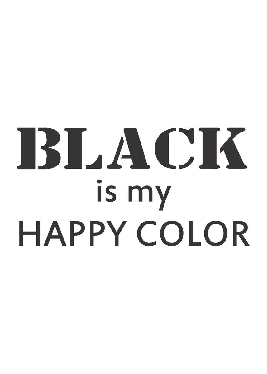'Black is my Happy Color' Poster by Human Shadow Displate