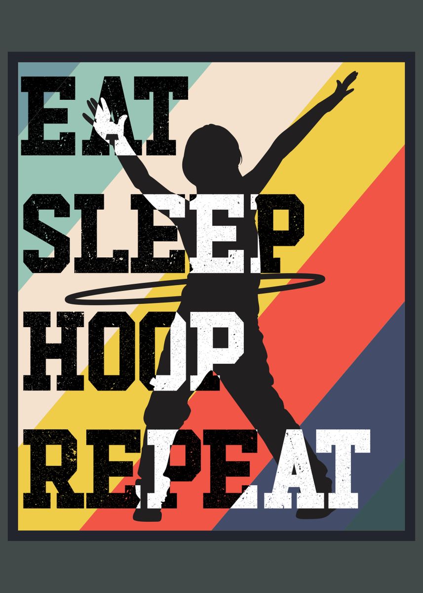 ‘EAT SLEEP HOOP REPEAT’ Poster by StonerPlates | Displate