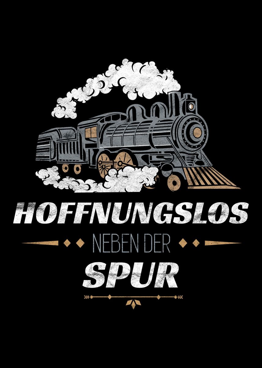 'Lustiger Dampflok Spruch' Poster, picture, metal print, paint by