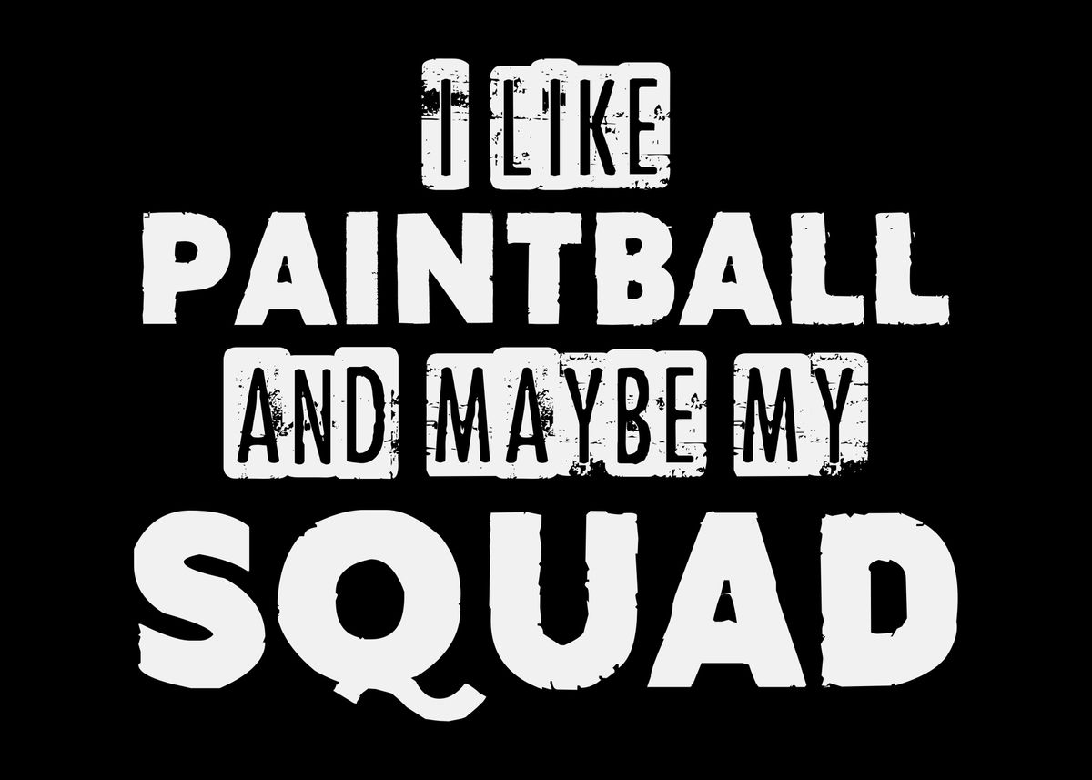 'Paintball Squad Saying' Poster by DesignatedDesigner Displate