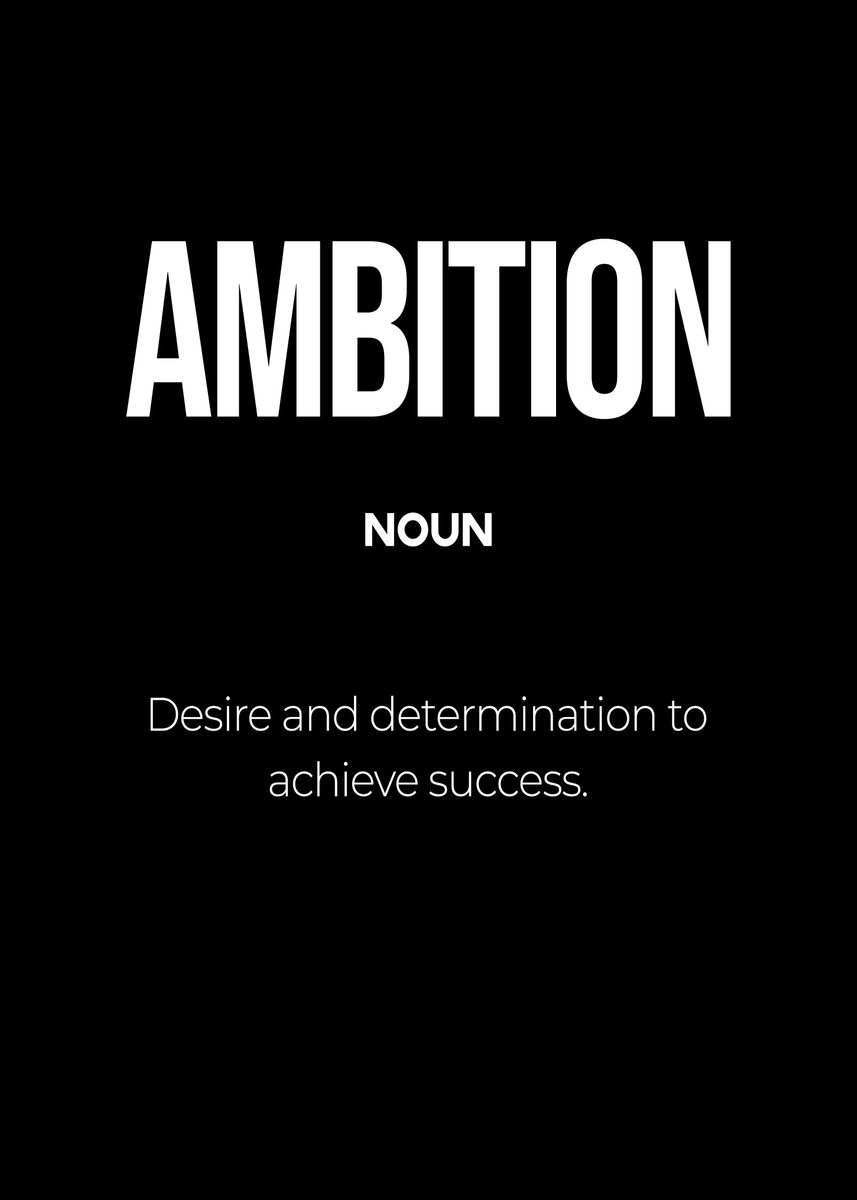 'Ambition Definition' Poster, picture, metal print, paint by Conceptual