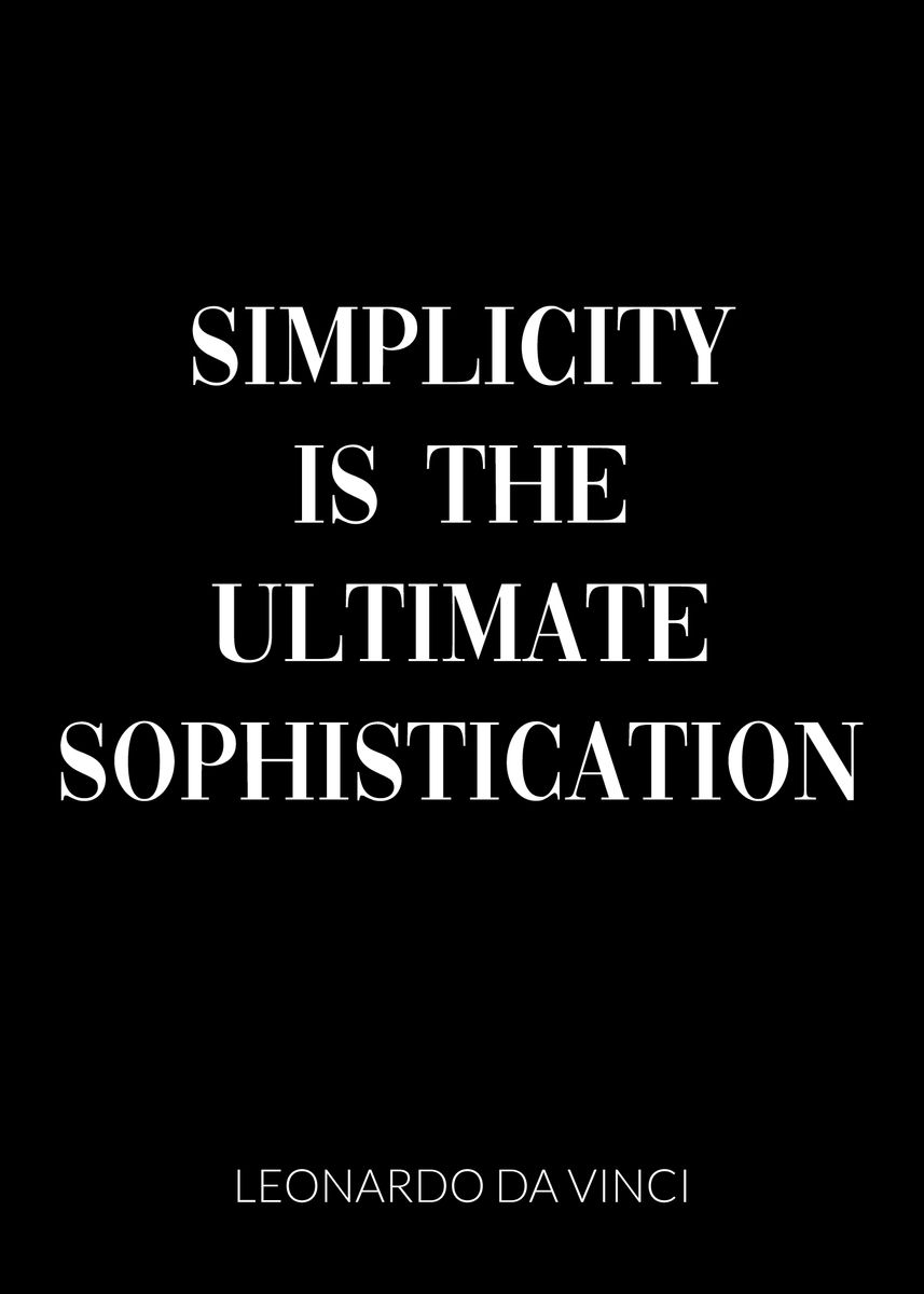 Simplicity is the ultimate sophistication. Quote By Leonardo da Vinci -  Ultimate Sophistication - Posters and Art Prints