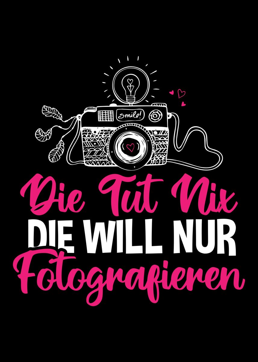 Die Tut Nix Die Will Nur Fotografieren 'Die Tut Nix Fotografieren' Poster by Dominik Schneider | Displate