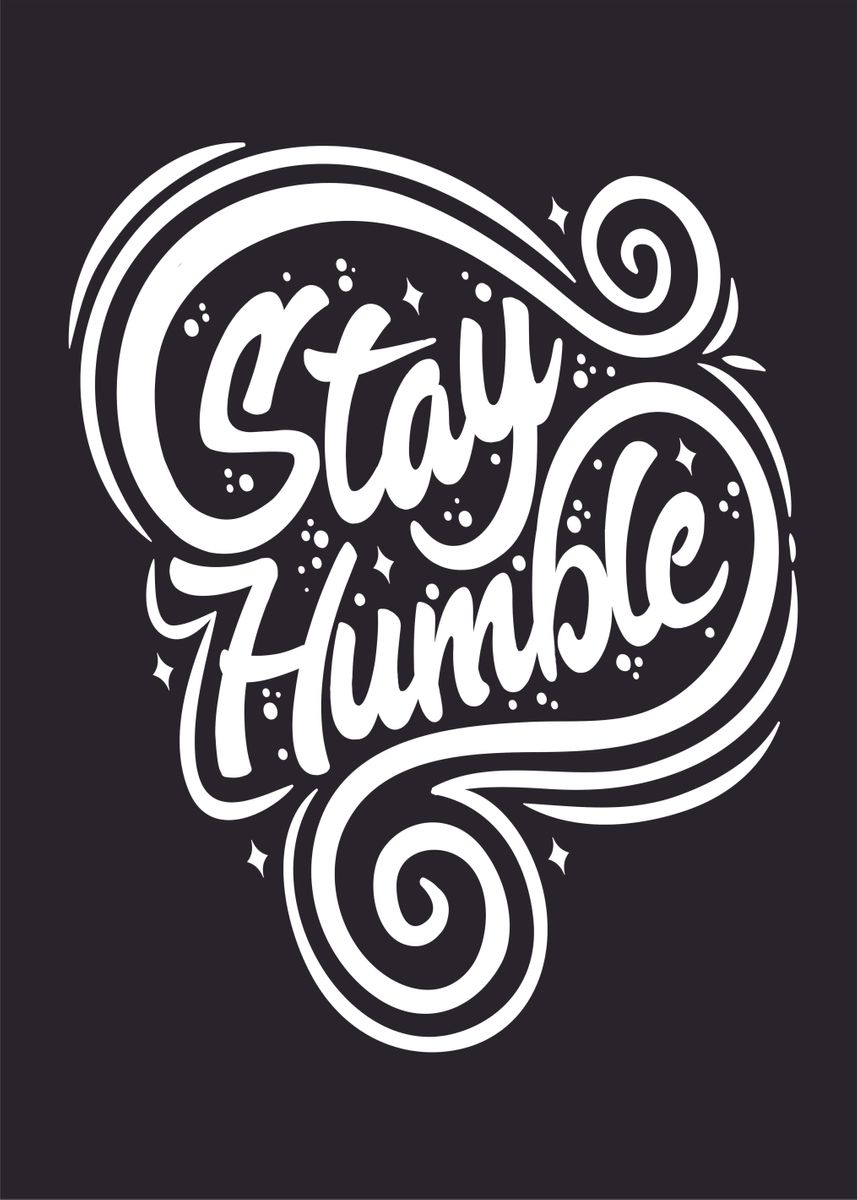 'Stay Humble' Poster, picture, metal print, paint by Poster Collections ...