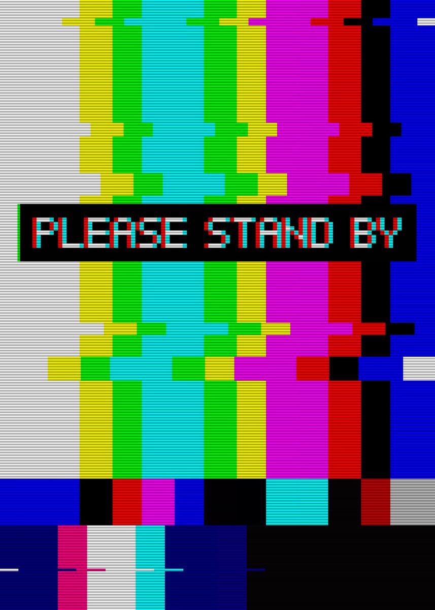 'Please stand by' Poster, picture, metal print, paint by Nhan Hoang ...