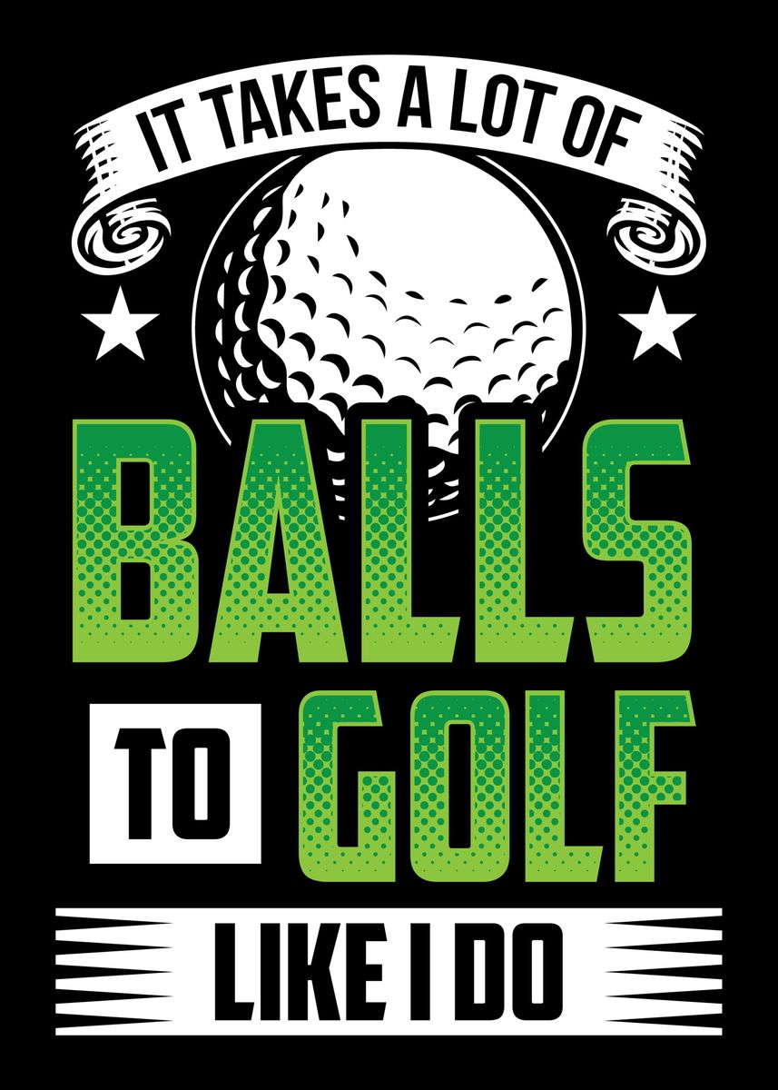 'Balls Golf Golfer Golfing' Poster by SWAYSHIRT | Displate