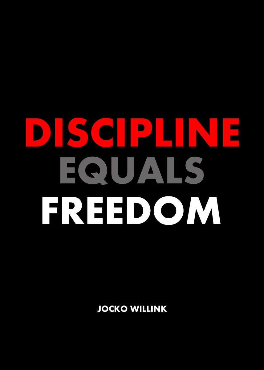 'discipline Equals Freedom ' Poster, Picture, Metal Print, Paint By Jun 