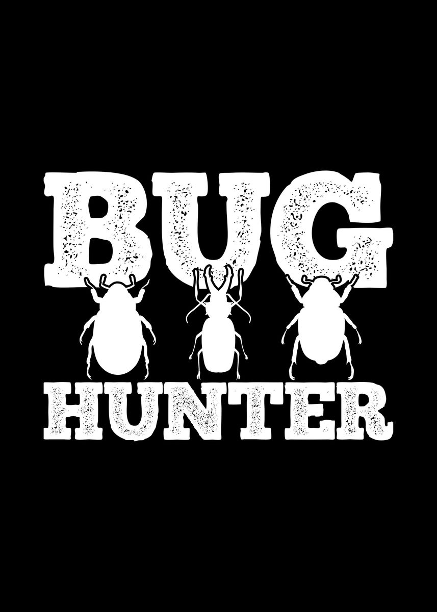'Bug Hunter Bug Hunting' Poster, picture, metal print, paint by Mealla