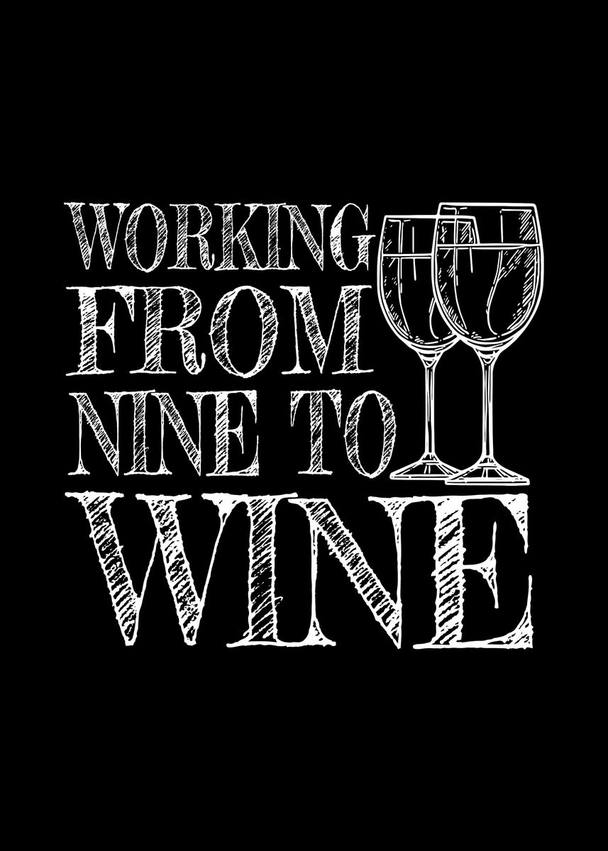 'Working From Nine To Wine' Poster by EDventures Displate