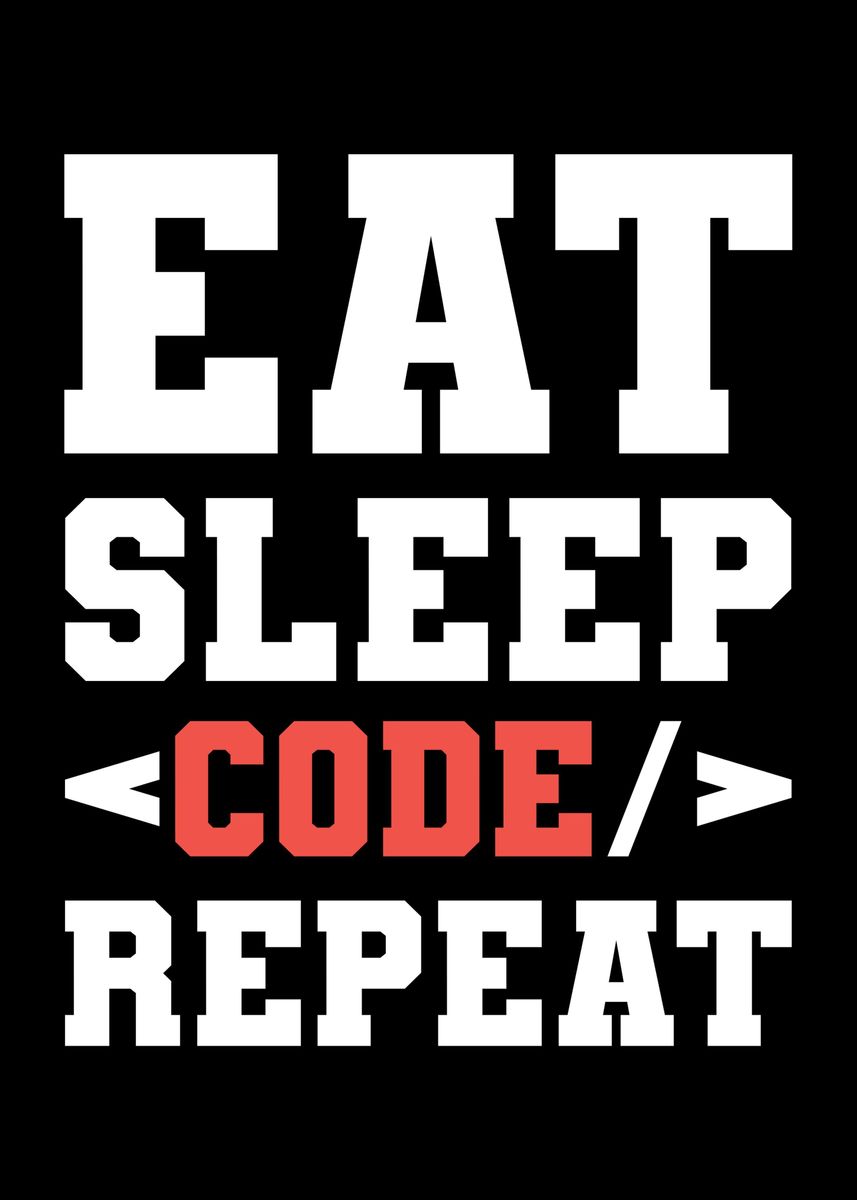 'Eat Sleep Code Repeat' Poster by FunnyGifts | Displate