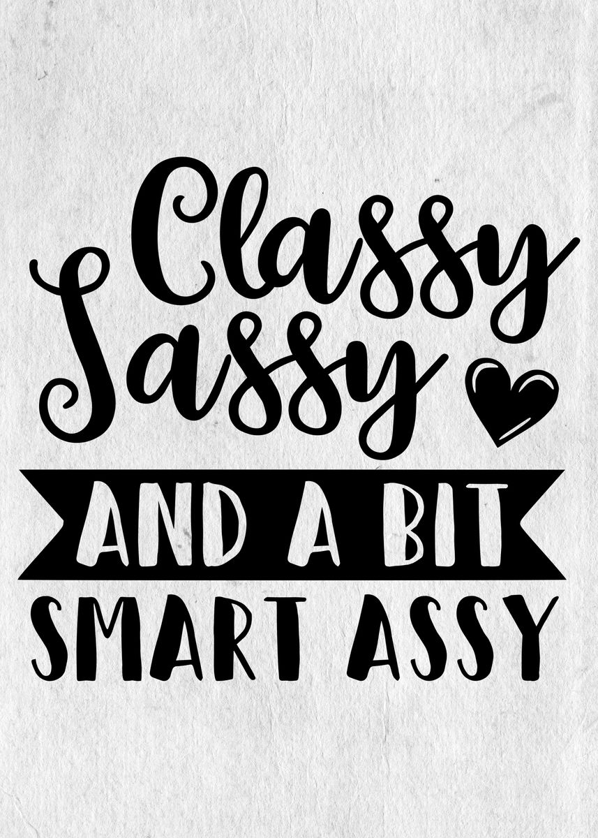 'Classy sassy' Poster, picture, metal print, paint by Designersen ...