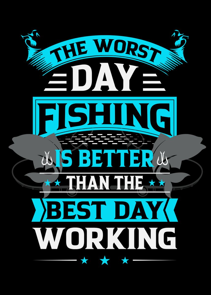 'Bad Day Fishing Fun Quote' Poster, picture, metal print, paint by ...