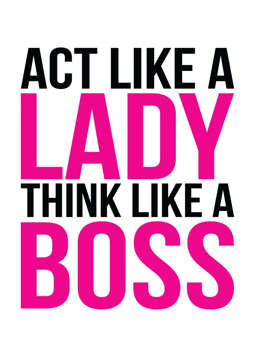 'Think Like A Boss Lady' Poster, picture, metal print, paint by CHAN ...