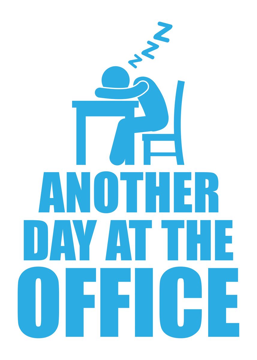 Another Day At The Office' Poster by CHAN | Displate