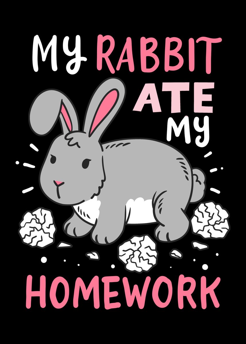 the rabbit ate my homework