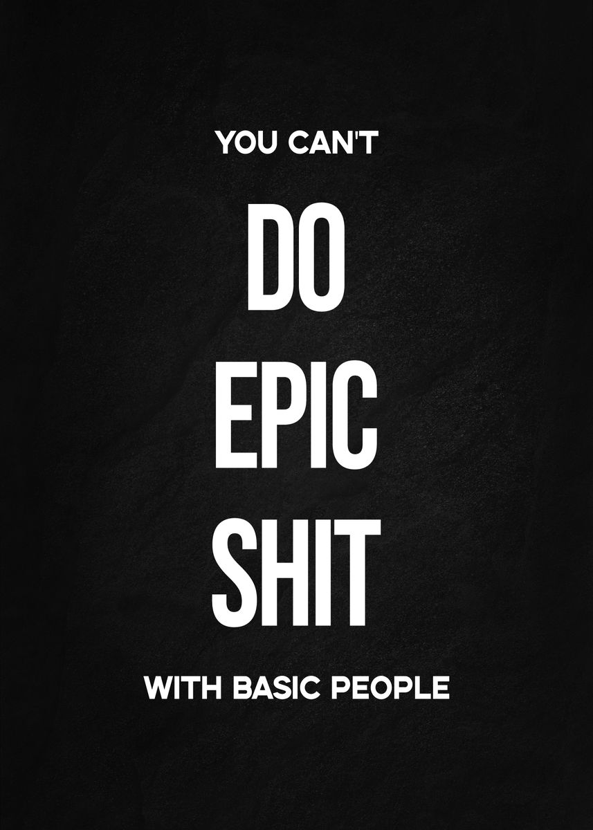 'Epic Shit' Poster, picture, metal print, paint by Conceptual ...