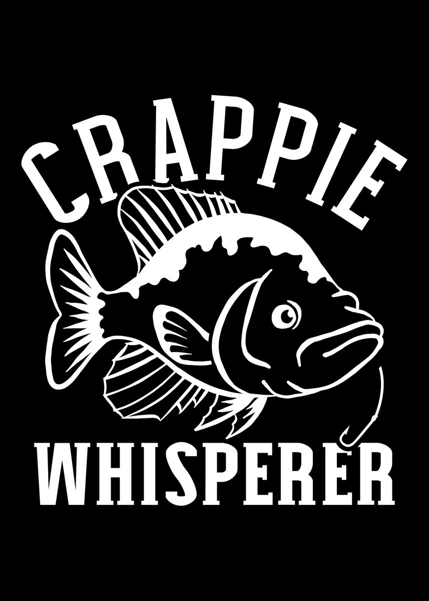 'Crappie whisperer' Poster by Designzz | Displate