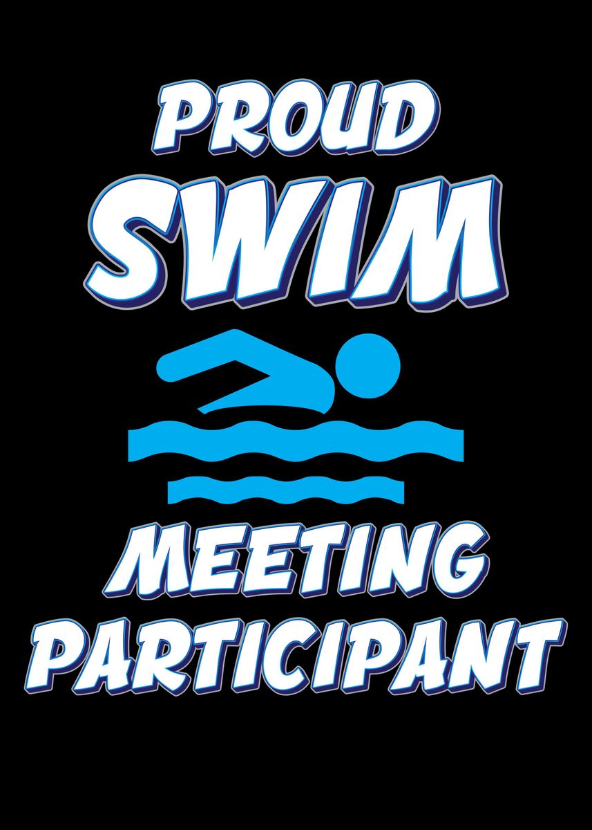 'Proud Swim Meeting' Poster, picture, metal print, paint by schmidde