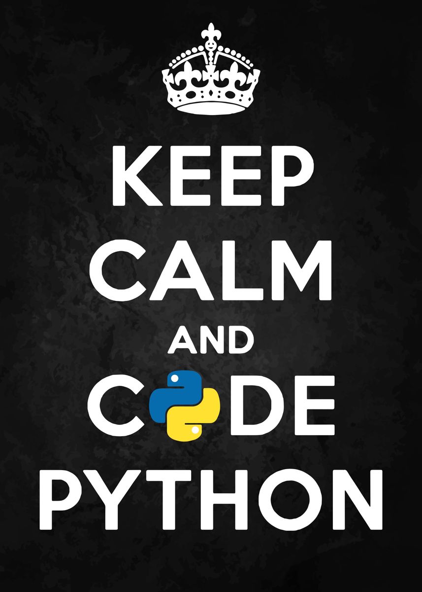 'Keep calm and code python' Poster, picture, metal print, paint by ...