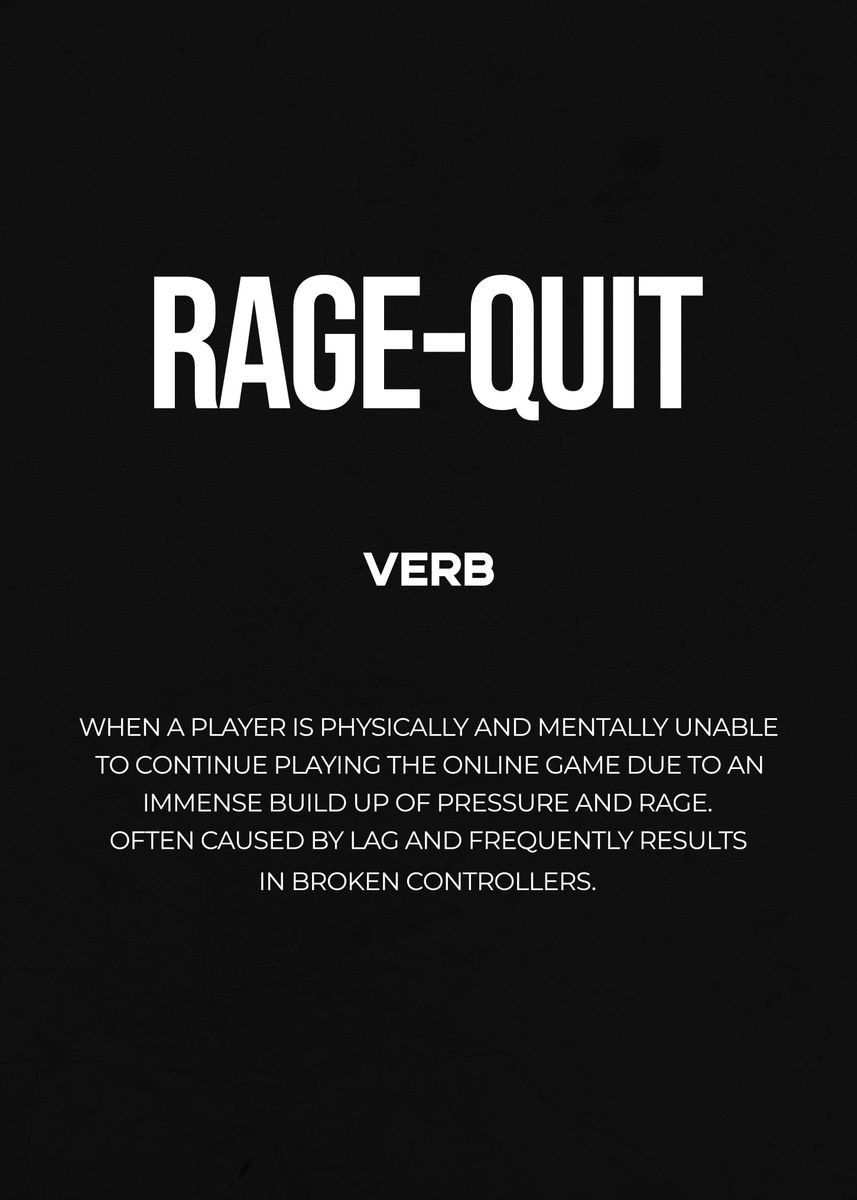 Tell me your a rage quitter without telling me your a rage quitter