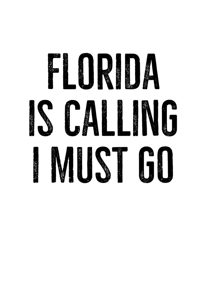 'Florida Is Calling I Must' Poster by TheLoneAlchemist | Displate