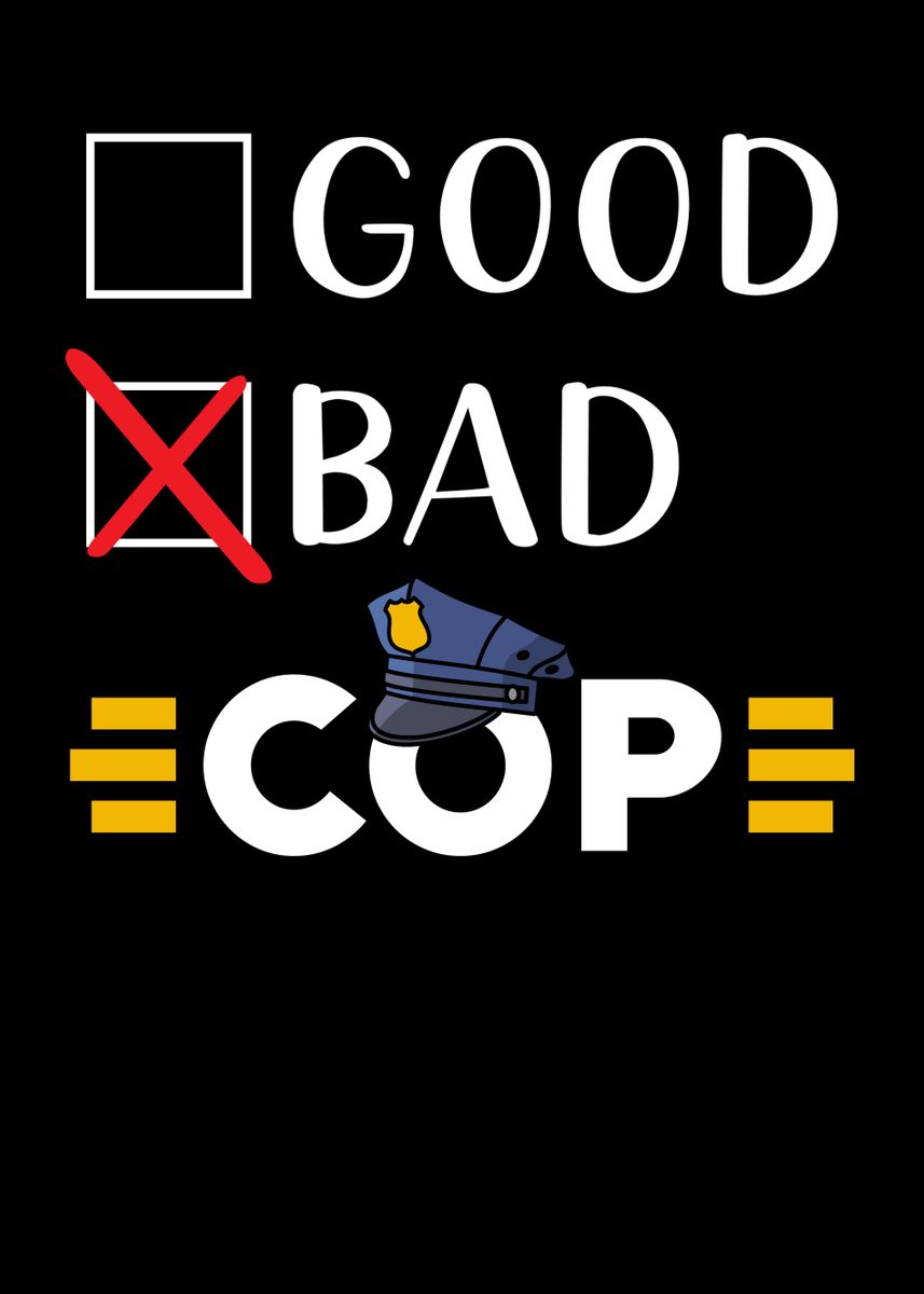 'Cop Police Funny' Poster, picture, metal print, paint by schmugo ...