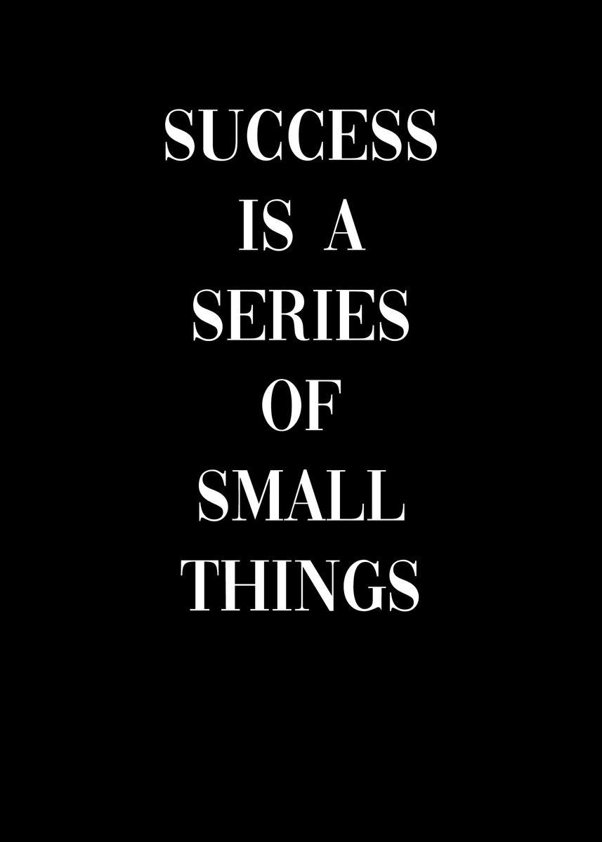 'Success small things' Poster by dkDesign | Displate