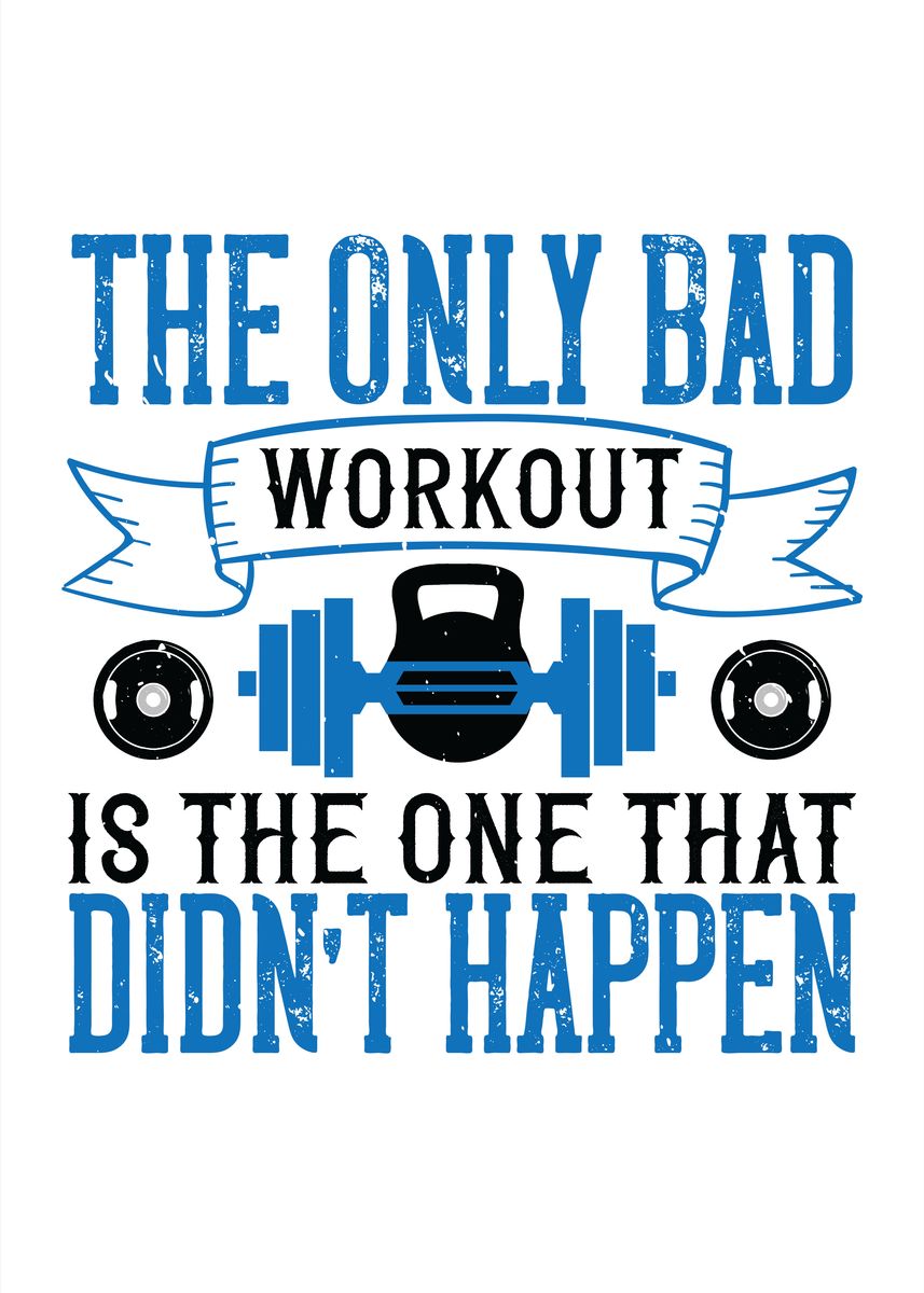 'The Only Bad Workout' Poster, picture, metal print, paint by CHAN ...