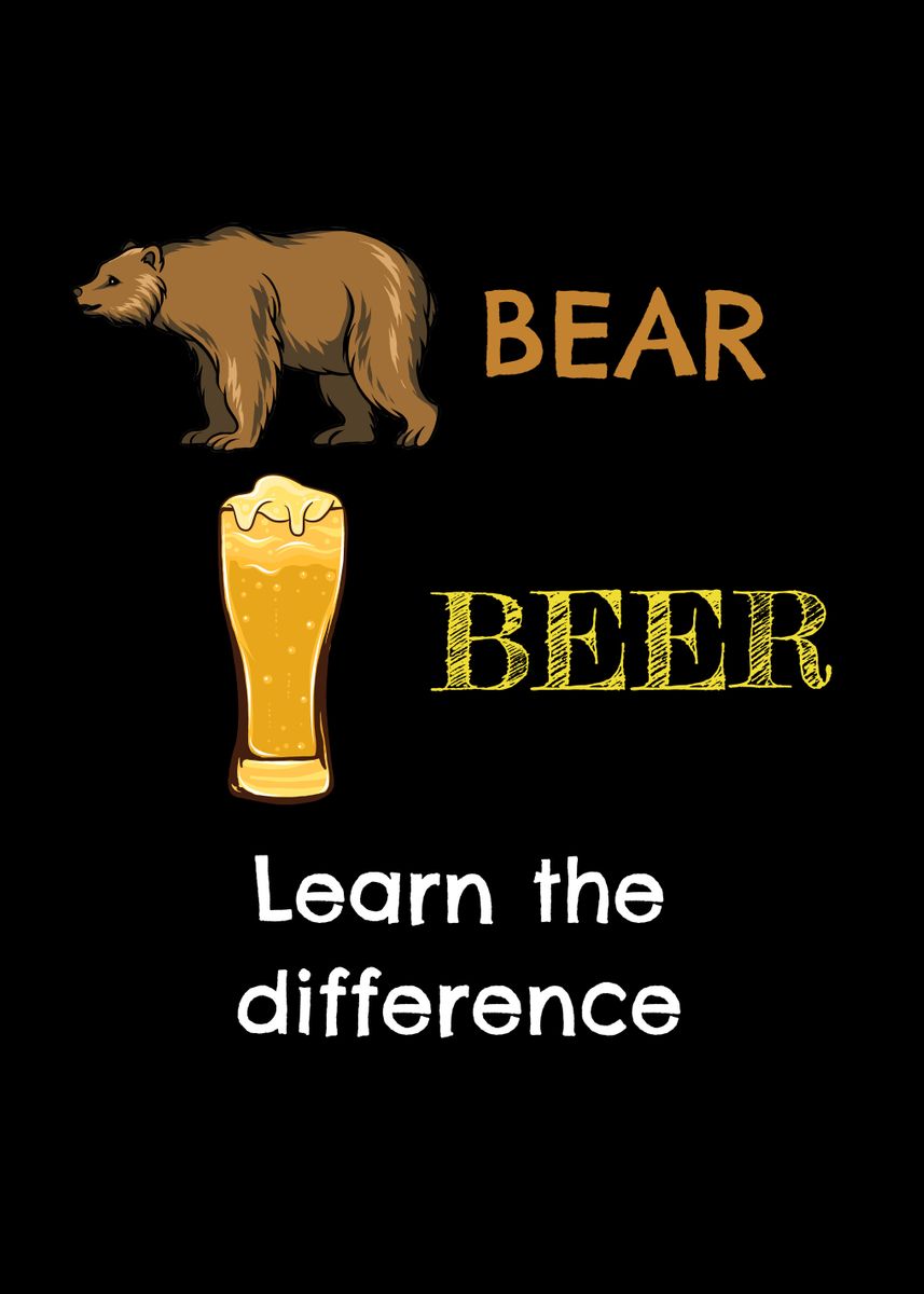 'Bear And Beer Difference' Poster, picture, metal print, paint by