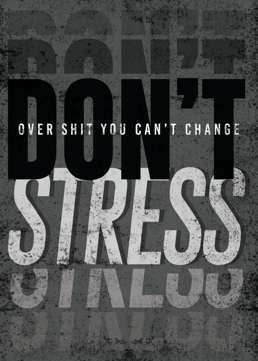 'Dont Stress' Poster, picture, metal print, paint by Five Senses Art ...
