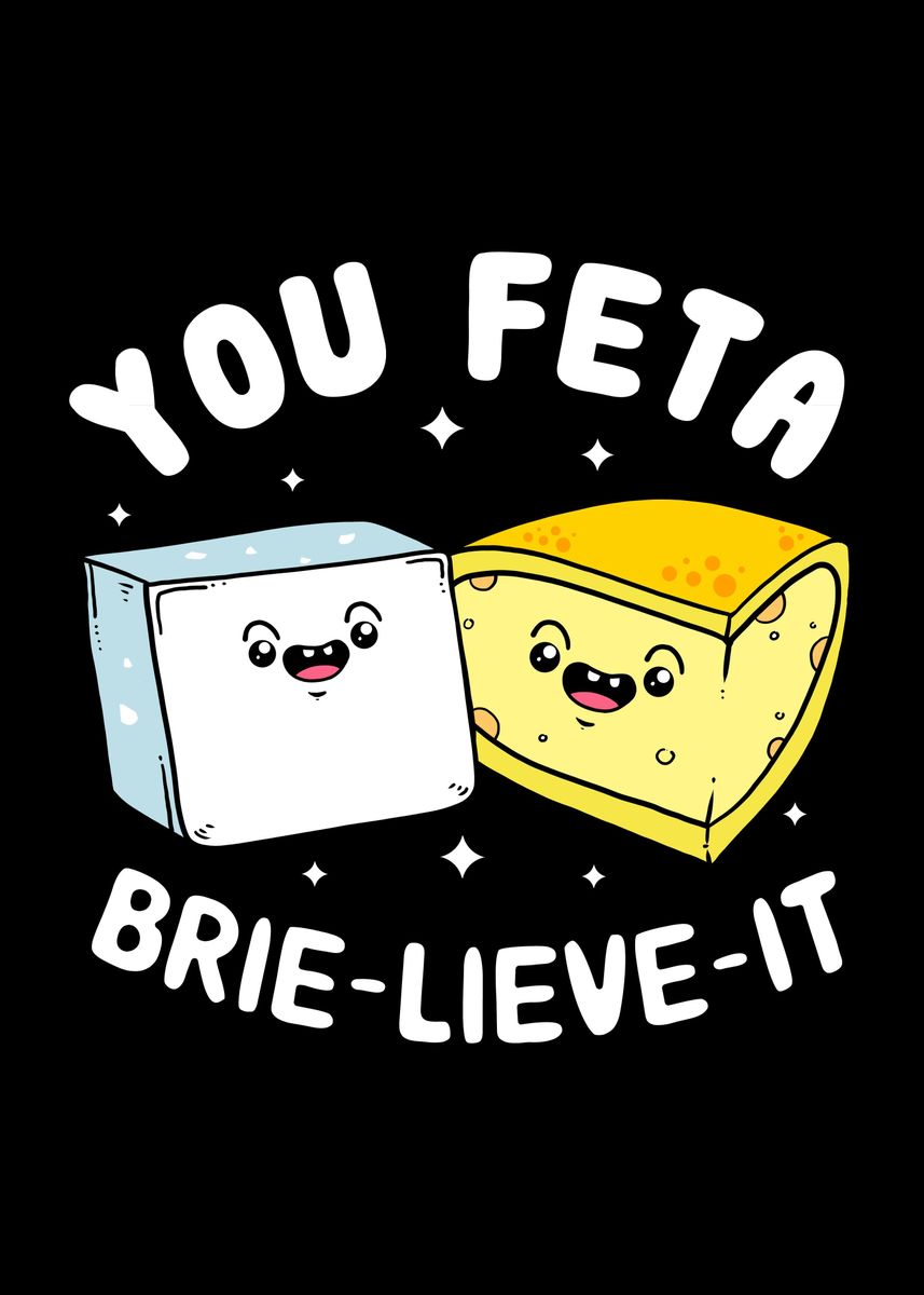 'Feta Brie Cheese Pun' Poster, picture, metal print, paint by