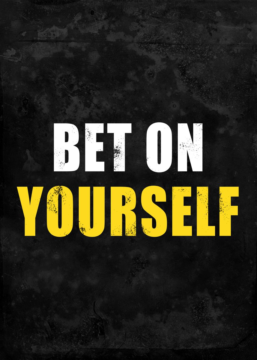 'Bet on Yourself' Poster by DesignerMind Displate