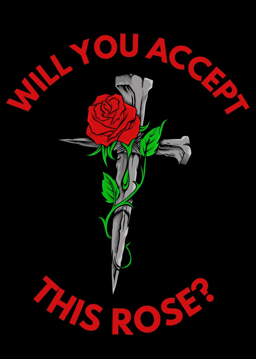 will you accept this rose ' Poster by black acturus | Displate