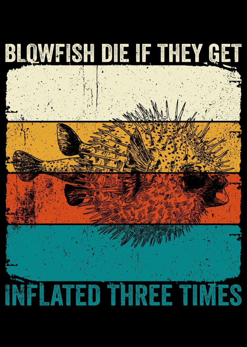 'Blowfish Die if they' Poster by MzumO | Displate