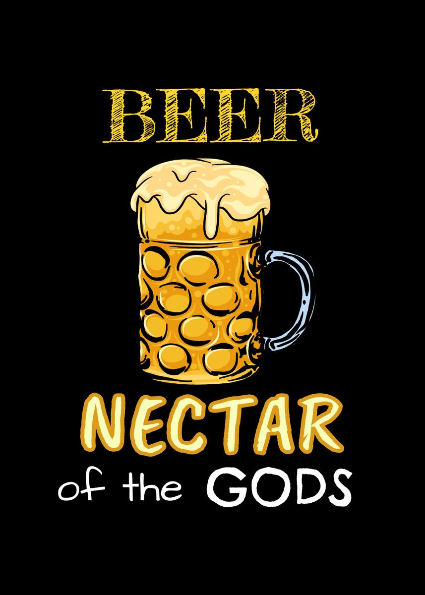 Beer Nectar Of The Gods Poster, picture, metal print, paint by Youwantit |  Displate