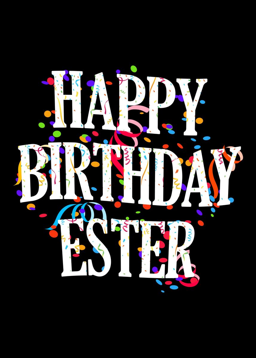 'Happy Birthday Ester' Poster by royalsigns | Displate