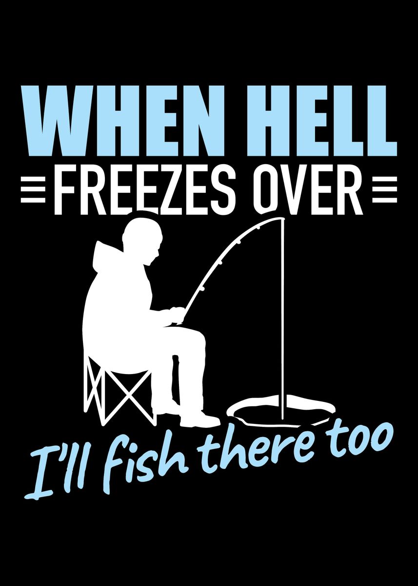 'When hell freezes over I' Poster, picture, metal print, paint by