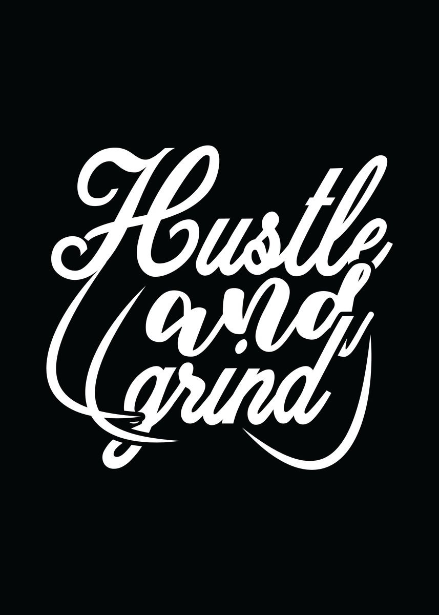 'Hustle and Grind' Poster by CHAN | Displate